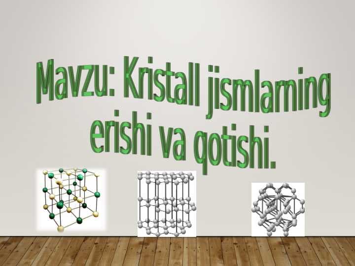 Kristal jismlarni etishi va qotishi 9-sinf