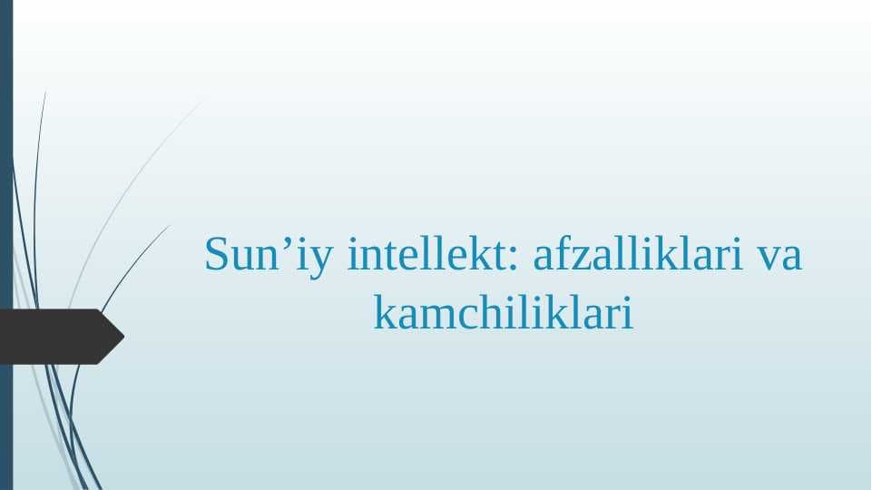 Sun’iy intellekt afzalliklari va kamchiliklari