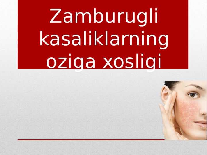 Zamburugli kasaliklarning oziga xosligi