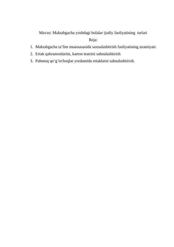 Maktabgacha yoshdagi bolalar ijodiy faoliyatining  turlari