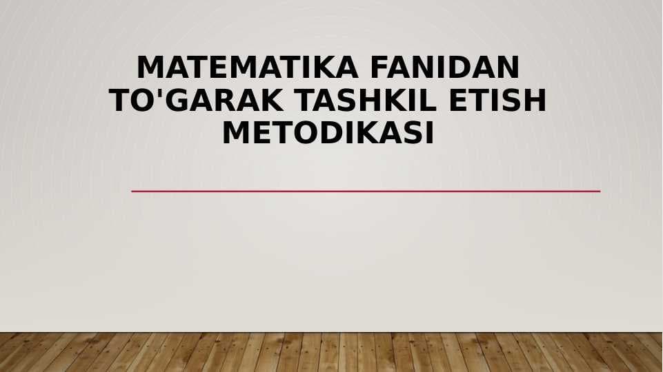 Matematika fanidan to'garak tashkil etish metodikasi