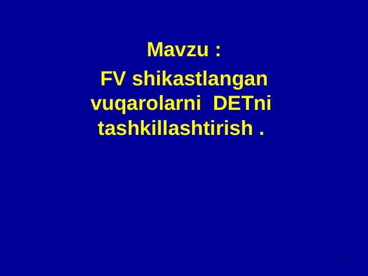 FV shikastlangan vuqarolarni  DETni  tashkillashtirish .