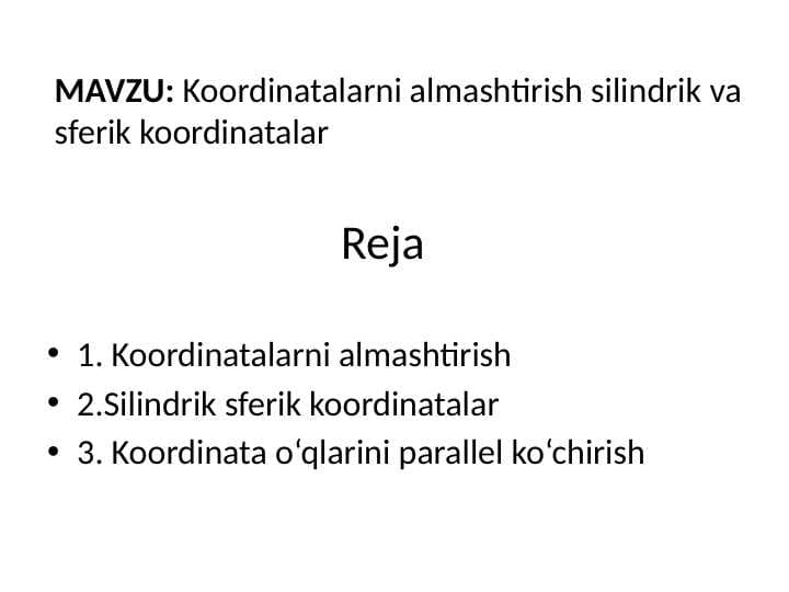 Koordinatalarni almashtirish silindrik va    sferik koordinatalar