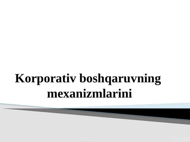 Korporativ boshqaruvning  mexanizmlarini