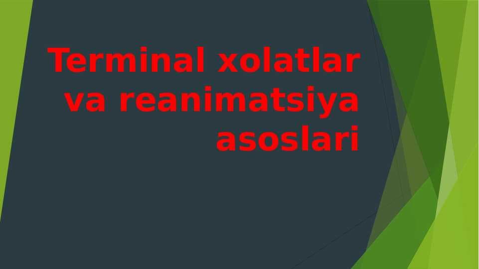 Terminal xolatlar va reanimatsiya asoslari