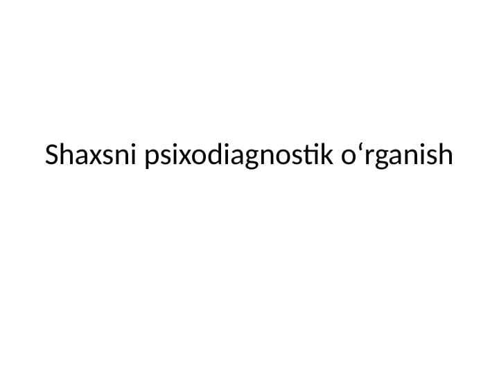 Shaxsni psixodiagnostik o‘rganish