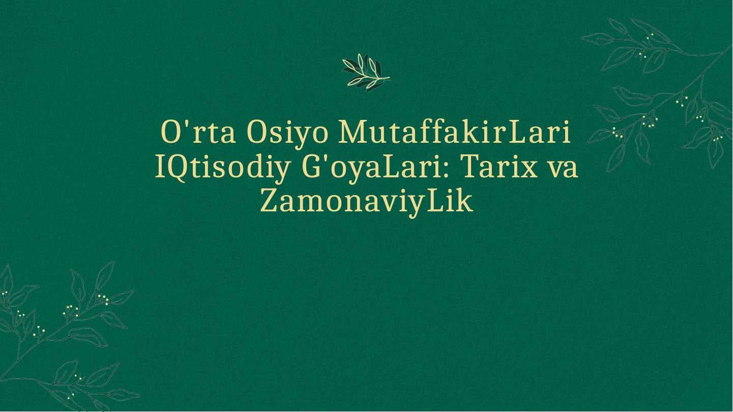 O'rta Osiyo mutaffakirlari iqtisodiy g'oyalari