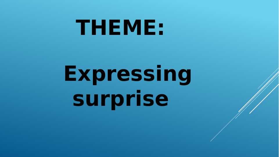 Expressing surprise