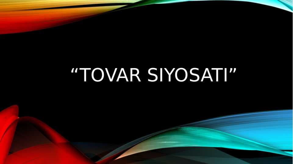 Mavzu: tovar siyosati