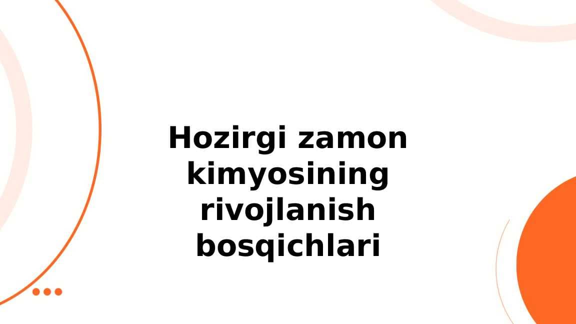 Hozirgi zamon kimyo rivojlanish bosqichlari