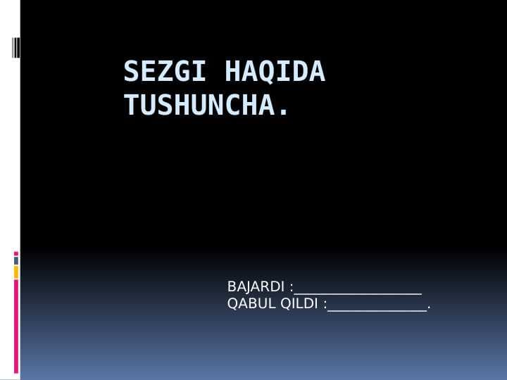 SEZGI HAQIDA TUSHUNCHA.