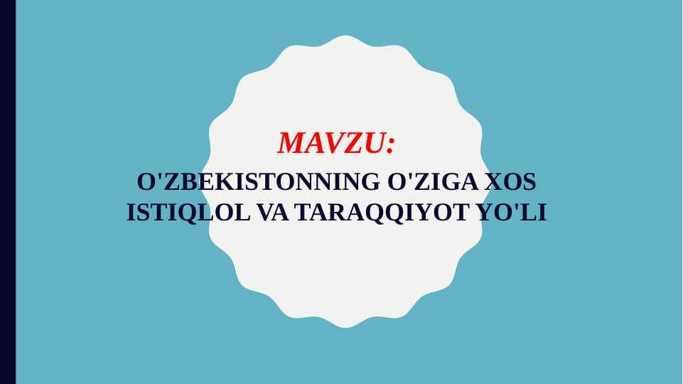 O'zbekistonning o'ziga xos istiqlol va taraqqiyot yo'li