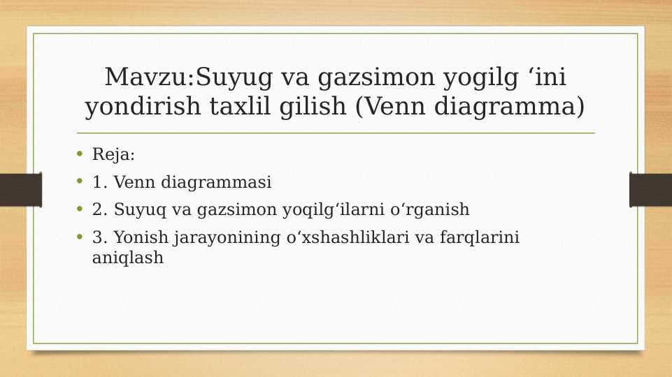 Mavzu:Suyug va gazsimon yogilg ‘ini yondirish taxlil gilish (Venn diagramma)
