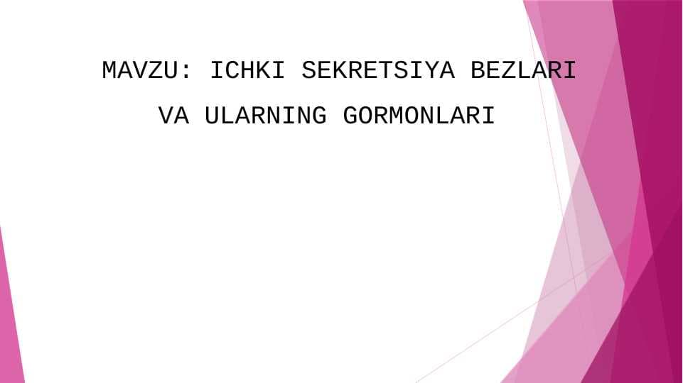 ICHKI SEKRETSIYA BEZLARI VA ULARNING GORMONLARI