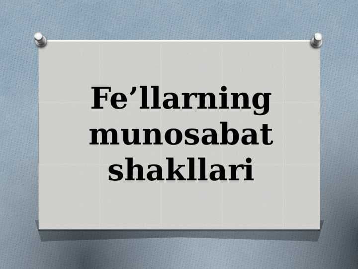 Fe’llarning munosabat shakllari