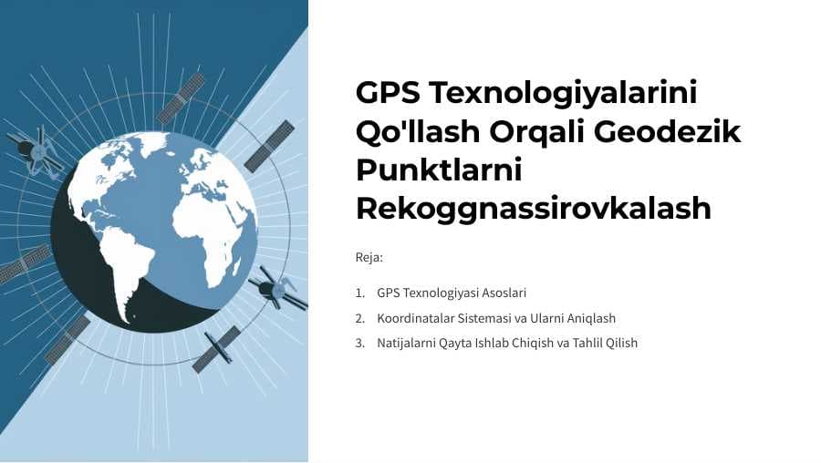 GPS Texnologiyalarini  Qo'llash Orqali Geodezik  Punktlarni  Rekoggnassirovkalash