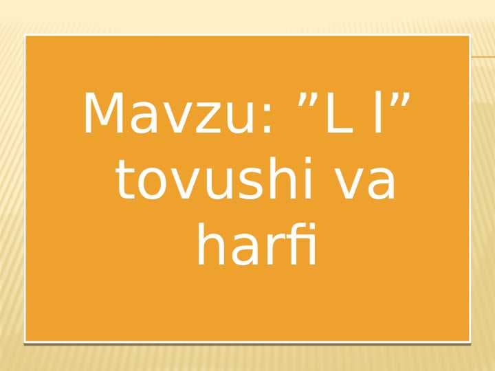 L l” tovushi va harfi