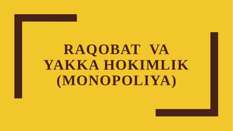 Raqobat va Yakka hokimlik (monopoliya)