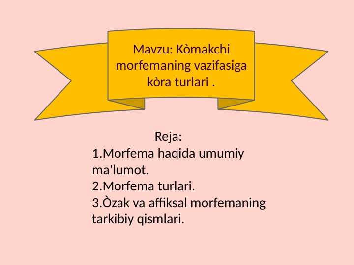 Kòmakchi morfemaning vazifasiga kòra turlari