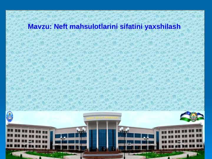 Neft mahsulotlarini sifatini yaxshilash