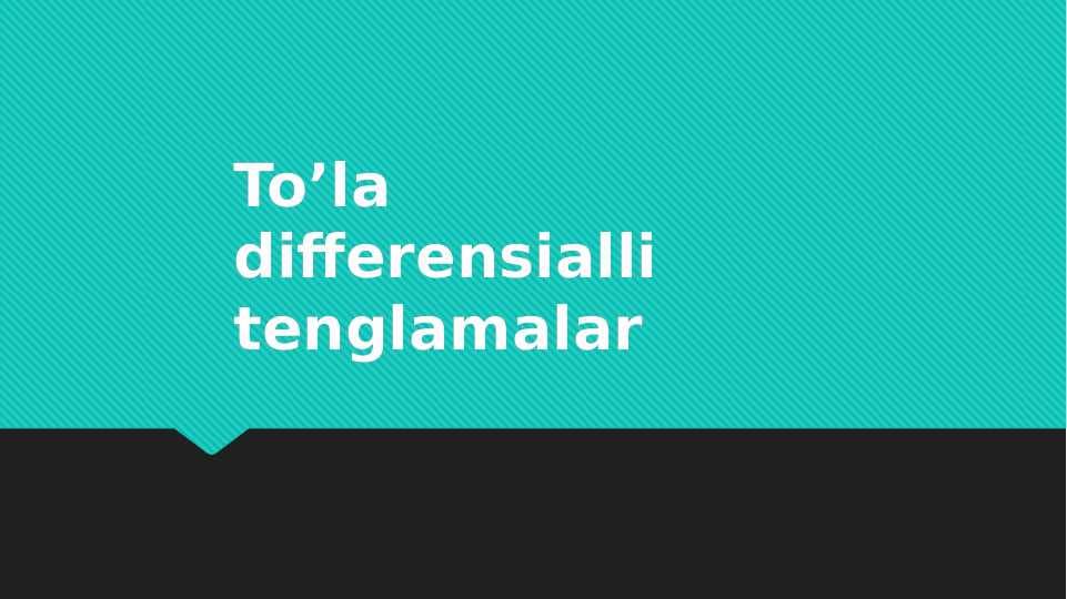 To’la differensialli tenglamalar