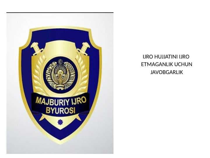 IJRO HUJJATINI IJRO  ETMAGANLIK UCHUN JAVOBGARLIK