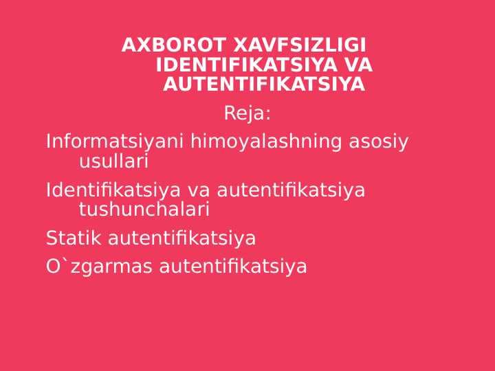 AXBOROT XAVFSIZLIGI  IDENTIFIKATSIYA VA AUTENTIFIKATSIYA