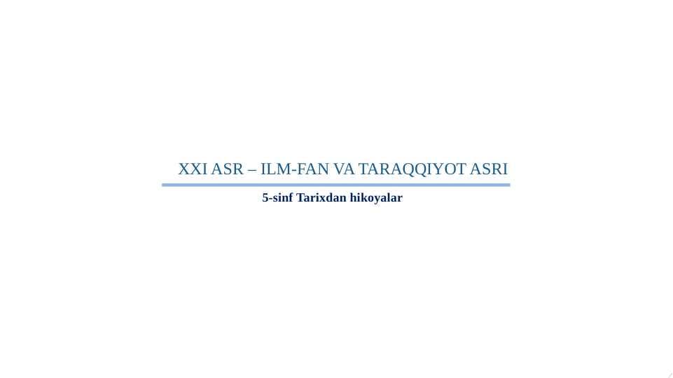 XXI ASR – ILM-FAN VA TARAQQIYOT ASRI