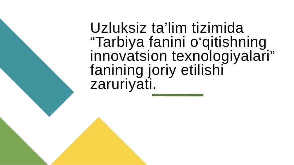 Uzluksiz ta’lim tizimida “Tarbiya fanini o‘qitishning innovatsion texnologiyalari” fanining joriy etilishi  zaruriyati.