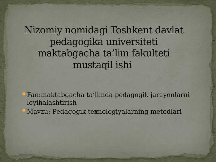 Pedagogik texnologiyalarning metodlari