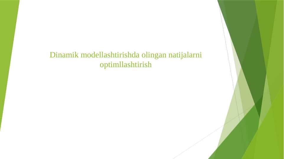 Dinamik modellashtirishda olingan natijalarni optimllashtirish