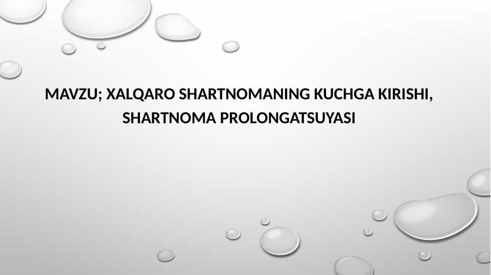 XALQARO SHARTNOMANING KUCHGA KIRISHI, SHARTNOMA PROLONGATSUYASI