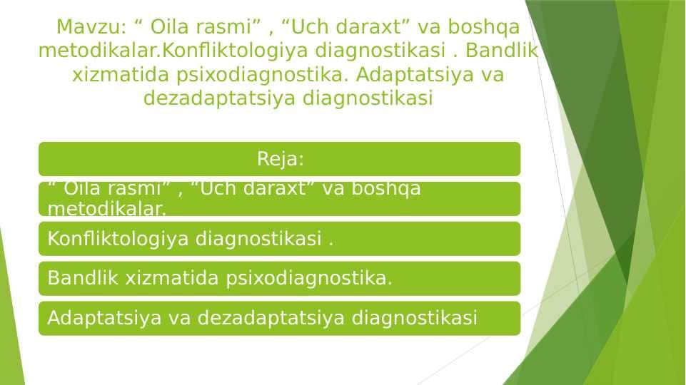 “ Oila rasmi” , “Uch daraxt” va boshqa metodikalar.