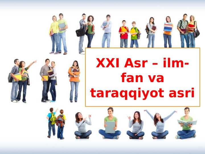 XXI Asr – ilm-fan va taraqqiyot asri