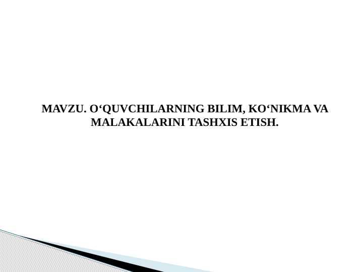 O‘QUVCHILARNING BILIM, KO‘NIKMA VA MALAKALARINI TASHXIS ETISH