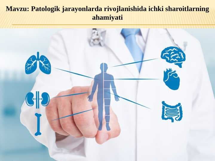 Patologik jarayonlarda rivojlanishida ichki sharoitlarning ahamiyati