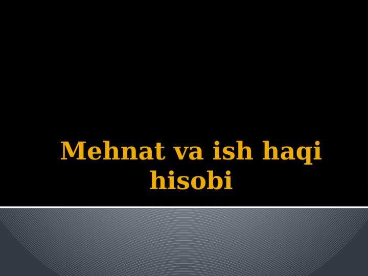 Mehnat va ish haqi hisobi