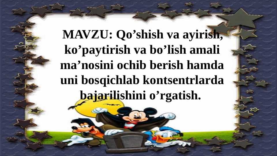 Qo’shish va ayirish, ko’paytirish va bo’lish amali ma’nosini ochib berish hamda uni bosqichlab kontsentrlarda bajarilishini o’rgatish.
