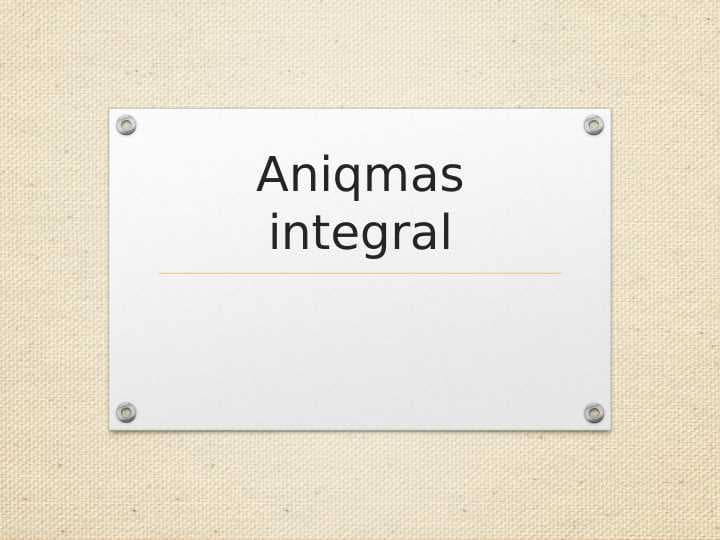 Aniqmas integral
