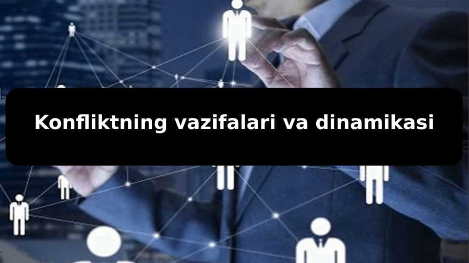 Konfliktning vazifalari va dinamikasi