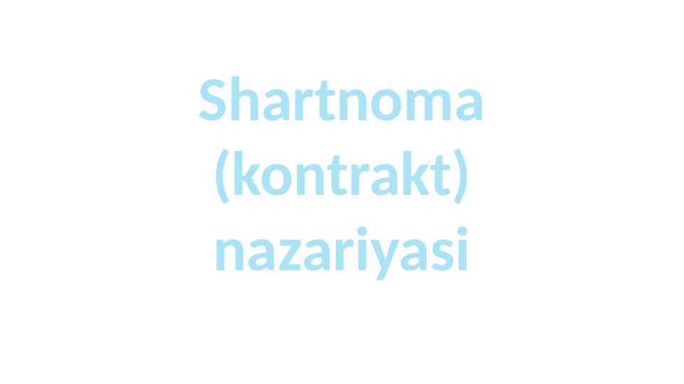 Shartnoma (kontrakt) nazariyasi