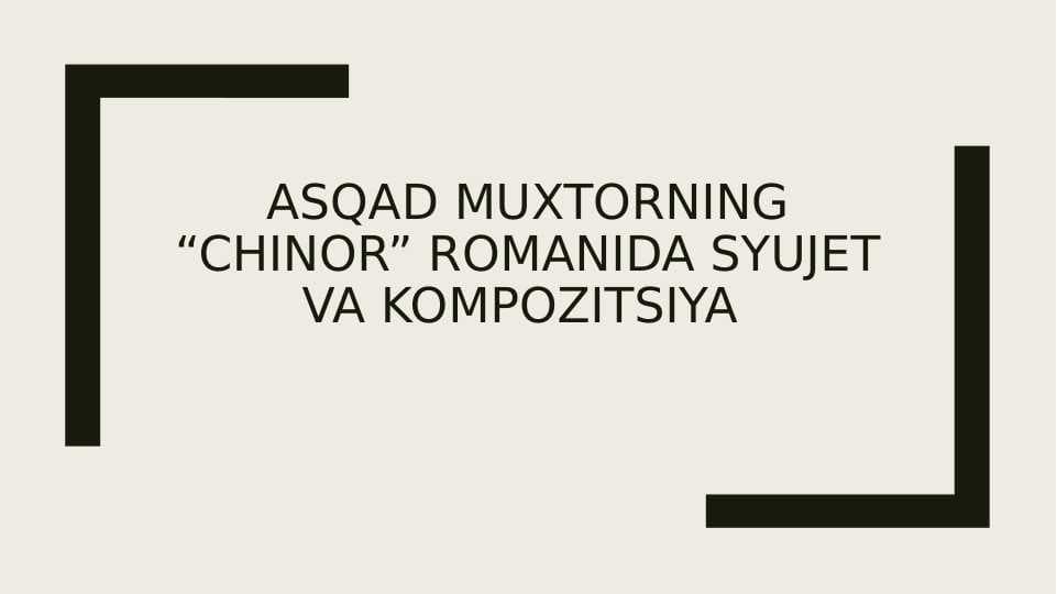 Asqad Muxtorning “Chinor” romanida syujet va kompozitsiya