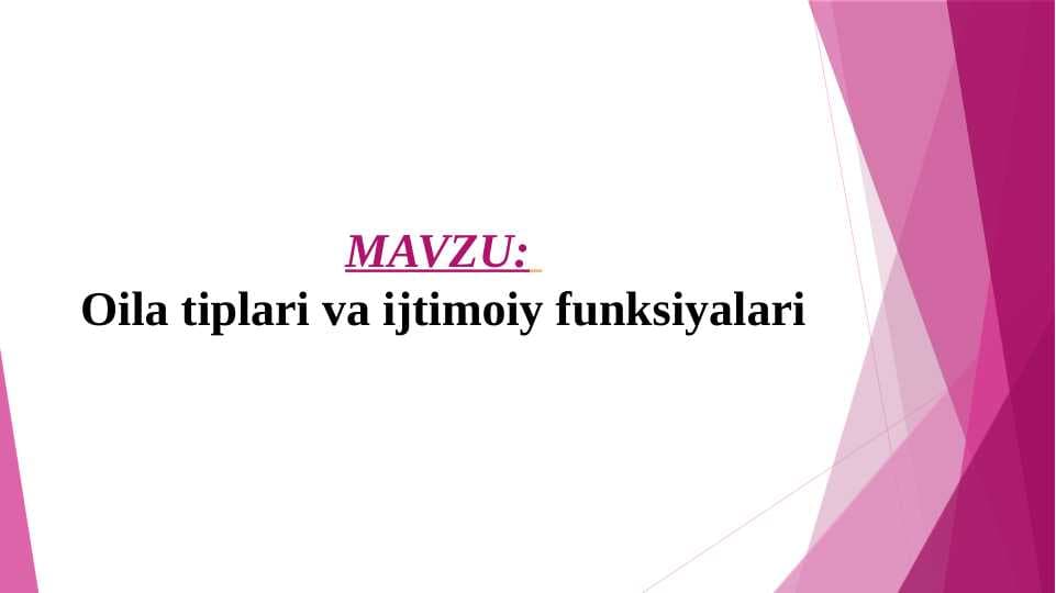 Oila tiplari va ijtimoiy funksiyalari (TAQDIMOT)