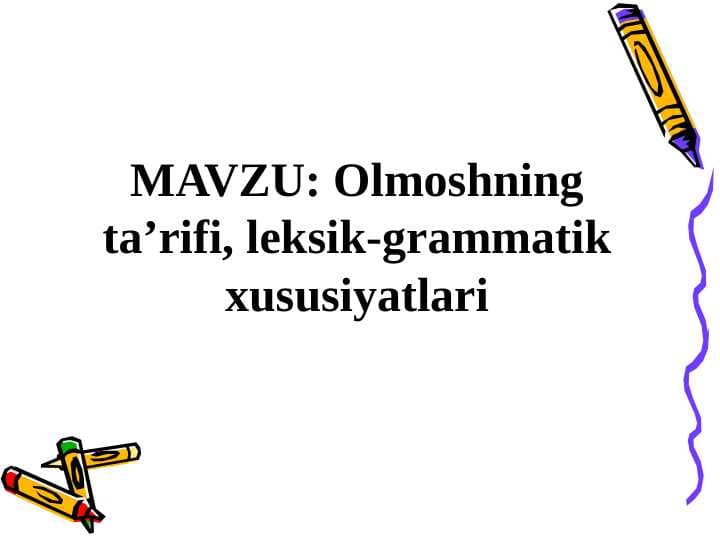 Olmoshning ta’rifi, leksik-grammatik xususiyatlari