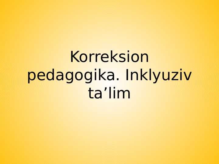 Korreksion pedagogika. Inklyuziv ta’lim