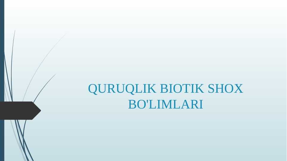 QURUQLIK BIOTIK SHOX BO'LIMLARI
