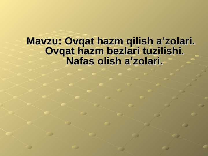 Ovqat hazm qilish a’zolari. Ovqat hazm bezlari tuzilishi. Nafas olish a’zolari