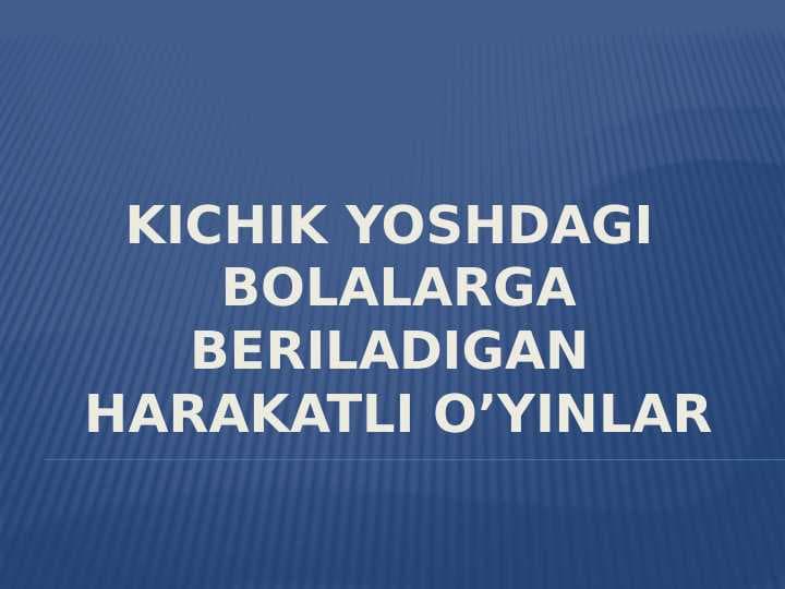 Kichik yoshdagi bolalarga beriladigan harakatli o’yinlar