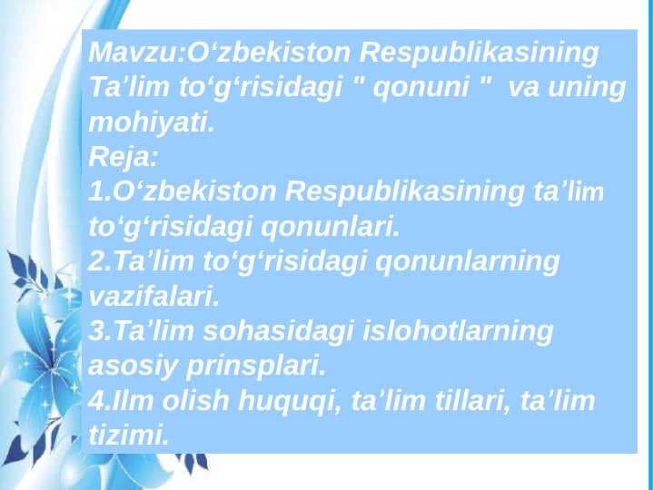 Mavzu:Oʻzbekiston Respublikasining Taʼlim toʻgʻrisidagi  qonuni   va uning mohiyati.