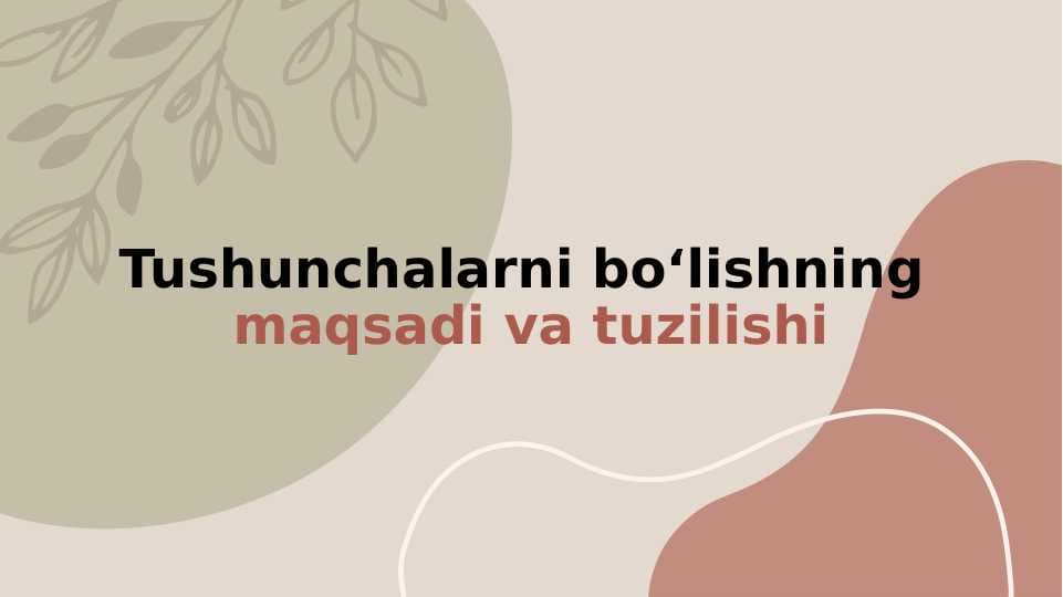 Tushunchalarni bo‘lishning maqsadi va tuzilishi